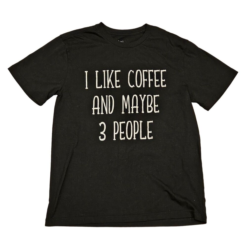 George "I Like Coffee and Maybe 3 People" Short Sleeve Funny T Size Med (38-40)